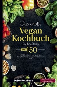 Produktbild: Das gro&szlig;e Vegan Kochbuch f&uuml;r Berufst&auml;tige - inklusive 14-Tage-Ern&auml;hrungsplan & praktischer Ratgeber