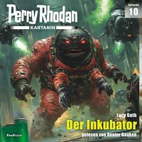 Produktbild: Perry Rhodan Kartanin 10: Der Inkubator
