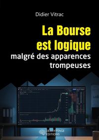Produktbild: La Bourse est logique malgr&eacute; des apparences trompeuses