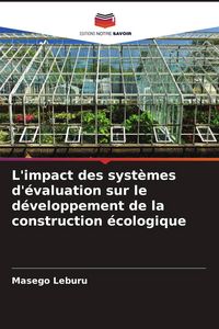 Produktbild: L'impact des syst&egrave;mes d'&eacute;valuation sur le d&eacute;veloppement de la construction &eacute;cologique