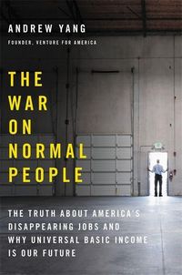 Bild vom Artikel The War on Normal People: The Truth about America's Disappearing Jobs and Why Universal Basic Income Is Our Future vom Autor Andrew Yang
