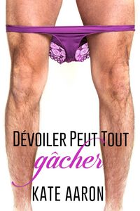 Produktbild: De&acute;voiler Peut Tout Ga^cher