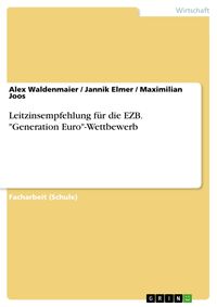 Produktbild: Leitzinsempfehlung f&uuml;r die EZB. "Generation Euro"-Wettbewerb