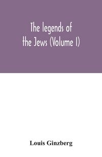 Produktbild: The legends of the Jews (Volume I)