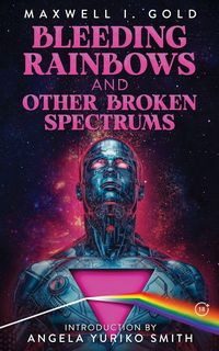 Produktbild: Bleeding Rainbows and Other Broken Spectrums