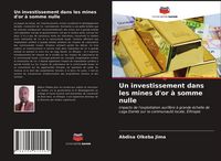 Produktbild: Un investissement dans les mines d'or &agrave; somme nulle