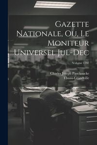 Produktbild: Gazette nationale, ou, Le moniteur universel Jul-Dec; Volume 1797