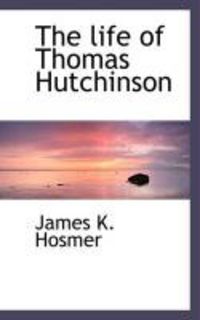 Produktbild: The Life of Thomas Hutchinson