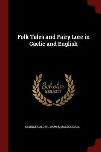 Produktbild: Folk Tales and Fairy Lore in Gaelic and English