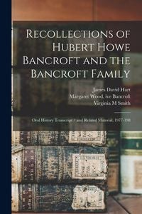 Produktbild: Recollections of Hubert Howe Bancroft and the Bancroft Family