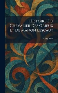 Produktbild: Histoire Du Chevalier Des Grieux Et De Manon Lescaut