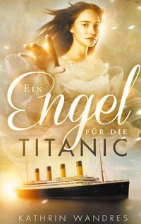 Produktbild: Ein Engel f&uuml;r die Titanic