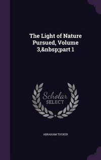 Produktbild: The Light of Nature Pursued, Volume 3, part 1