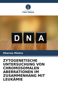 Produktbild: Zytogenetische Untersuchung von Chromosomalen Aberrationen im Zusammenhang mit Leuk&auml;mie