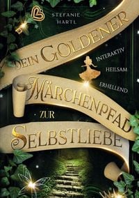 Produktbild: Dein goldener M&auml;rchenpfad zur Selbstliebe