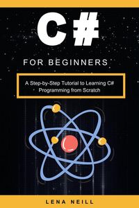 Produktbild: C# for Beginners: A Step-by-Step Tutorial to Learning C# Programming from Scratch