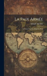 Produktbild: La Paix Arm&eacute;e: La France Peut En All&eacute;ger Le Poids