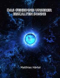 Bild vom Artikel Das Geheimnis unserer eiskalten Sonne vom Autor Matthias Härtel