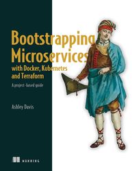 Produktbild: Bootstrapping Microservices with Docker, Kubernetes, and Terraform