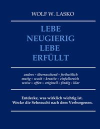 Bild vom Artikel Lebe neugierig - Lebe erfüllt vom Autor Wolf Lasko