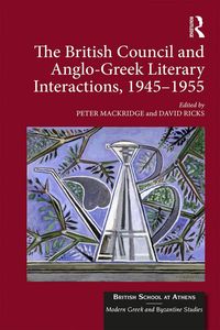 Produktbild: The British Council and Anglo-Greek Literary Interactions, 1945-1955