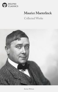 Produktbild: Delphi Collected Works of Maurice Maeterlinck Illustrated