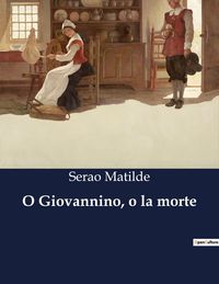Produktbild: O Giovannino, o la morte
