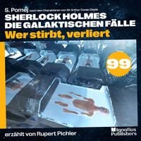 Produktbild: Wer stirbt, verliert (Sherlock Holmes - Die galaktischen F&auml;lle, Folge 99)