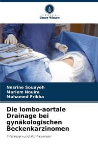 Produktbild: Die lombo-aortale Drainage bei gyn&auml;kologischen Beckenkarzinomen