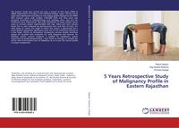 Produktbild: 5 Years Retrospective Study of Malignancy Profile in Eastern Rajasthan