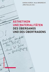Produktbild: &Auml;sthetiken und Materialit&auml;ten des &Uuml;bergangs und des &Uuml;bertrag