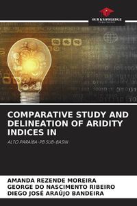 Produktbild: Comparative Study and Delineation Of Aridity Indices in