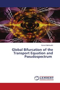 Produktbild: Global Bifurcation of the Transport Equation and Pseudospectrum