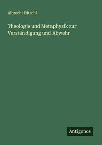 Produktbild: Theologie und Metaphysik zur Verst&auml;ndigung und Abwehr