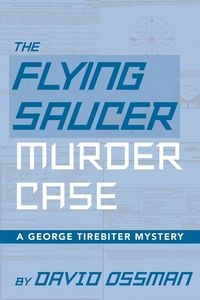 Produktbild: The Flying Saucer Murder Case - A George Tirebiter Mystery