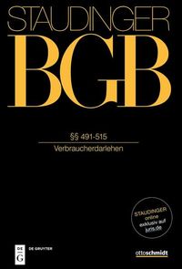 Produktbild: J. von Staudingers Kommentar zum B&uuml;rgerlichen Gesetzbuch mit Einf&uuml;hrungsgesetz... / &sect;&sect; 491-515
