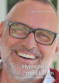 Bild vom Artikel Hypnose und mein Leben vom Autor Hans-Peter Zimmermann