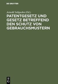 Produktbild: Patentgesetz und Gesetz betreffend den Schutz von Gebrauchsmustern