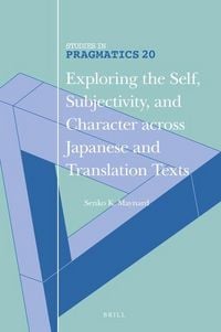 Produktbild: Exploring the Self, Subjectivity, and Character Across Japanese and Translation Texts