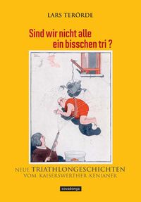 Bild vom Artikel Sind wir nicht alle ein bisschen tri? vom Autor Lars Terörde