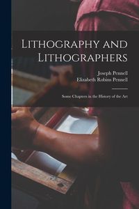 Produktbild: Lithography and Lithographers; Some Chapters in the History of the Art