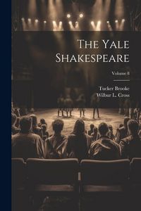 Produktbild: The Yale Shakespeare; Volume 8