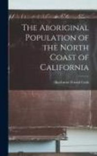 Produktbild: The Aboriginal Population of the North Coast of California
