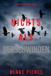 Produktbild: Nichts als Verschwinden (Ein Adele Sharp Mystery - Buch 8)