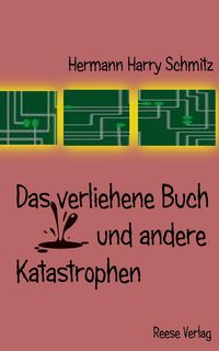 Produktbild: Das verliehene Buch und andere Katastrophen