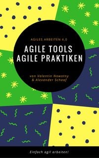 Bild vom Artikel Agile Tools, agile Praktiken: Agiles Arbeiten 4.0 vom Autor Valentin Nowotny