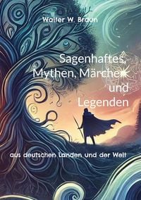 Produktbild: Sagenhaftes, Mythen, M&auml;rchen und Legenden