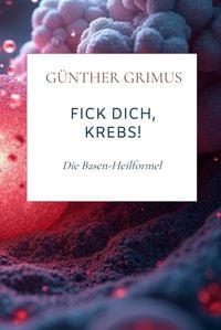 Produktbild: Fick dich, Krebs!