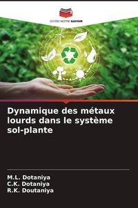 Produktbild: Dynamique des m&eacute;taux lourds dans le syst&egrave;me sol-plante
