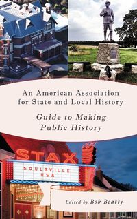 Produktbild: An American Association for State and Local History Guide to Making Public History
